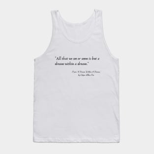 A Quote from "A Dream Within A Dream." by Edgar Allan Poe Tank Top